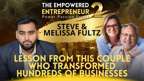 The Empowered Network — Lesson from This Couple who Transformed Hundreds of Businesses